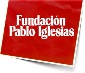 http://www.fpabloiglesias.es/fundacionpabloiglesias/fpi/index.jsp